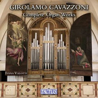 CAVAZZONI /  VALOTTI - GIROLAMO CAVAZZONI: COMPLETE ORGAN WORKS CD