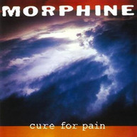 MORPHINE - CURE FOR PAIN (IMPORT) VINYL