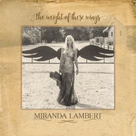 MIRANDA LAMBERT - WEIGHT OF THESE WINGS CD