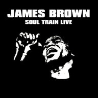 JAMES BROWN - SOUL TRAIN LIVE CD