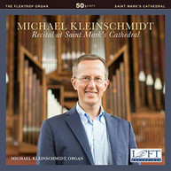 ALAIN / J.S. / KLEINSCHMIDT  BACH - KLEINSCHMIDT: RECITAL AT SAINT MARK'S CD