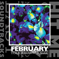 FEBRUARY - TOMORROW IS TODAY CD