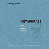 DUNNE /  ST. PETERSBURG CHAMBER PHILHARMONIC - TIMOTHY DUNNE: METAPHRASE CD