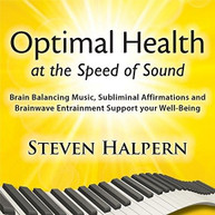 STEVE HALPERN - OPTIMAL HEALTH AT THE SPEED OF SOUND CD