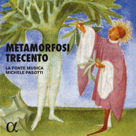 LA FONTE MUSICA / MICHELE  PASOTTI - METAMORFOSI TRECENTO (UK) CD