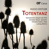 HUGO DISTLER /  BOHME / ROTHE / STEYER / BOHME - HUGO DISTLER: TOTENTANZ CD