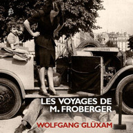 FROBERGER /  GLUXAM - LES VOYAGES DE M. FROBERGER CD