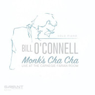 BILL O'CONNELL - MONK'S CHA-CHA - SOLO PIANO LIVE CD