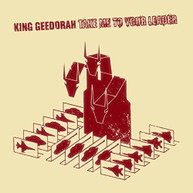 KING GEEDORAH - TAKE ME TO YOUR LEADER VINYL