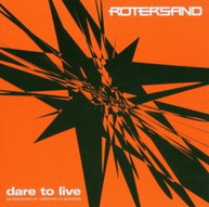 ROTERSAND - DARE TO LIVE CD