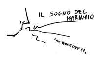 IL SOGNO DEL MARINAIO - WHISTLING E.P. (EP) VINYL