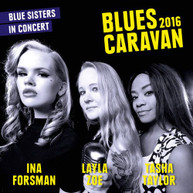 INA FORSMAN / LAYLA / TAYLOR ZOE - BLUES CARAVAN 2016 (+DVD) CD