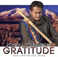 JONAH LITTLESUNDAY - GRATITUDE: NATIVE AMERICAN FLUTE HEALING CD