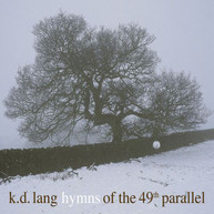 K.D. LANG - HYMNS OF THE 49TH PARALLEL VINYL