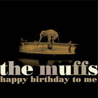 MUFFS - HAPPY BIRTHDAY TO ME CD