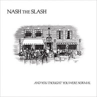 NASH THE SLASH - AND YOU THOUGHT YOU WERE NORMAL VINYL