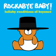 ROCKABYE BABY - LULLABY RENDITIONS OF BEYONCE CD