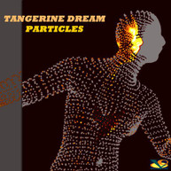 TANGERINE DREAM - PARTICLES (IMPORT) CD