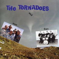 TORNADOES - NOW AND THEN CD