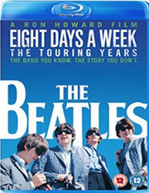 THE BEATLES - EIGHT DAYS A WEEK THE TOURING YEARS (UK) BLU-RAY