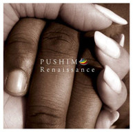 PUSHIM - RENAISSANCE (IMPORT) CD