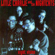 LITTLE CHARLIE &  THE NIGHTCATS - NIGHT VISION CD