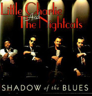 LITTLE CHARLIE &  THE NIGHTCATS - SHADOW OF THE BLUES CD