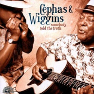 JOHN CEPHAS / PHIL  WIGGINS - SOMEBODY TOLD THE TRUTH CD