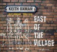 KEITH OXMAN - EAST OF THE VILLAGE CD