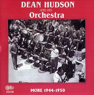 DEAN HUDSON &  HIS ORCHESTRA - MORE 1944 - MORE 1944-50 CD
