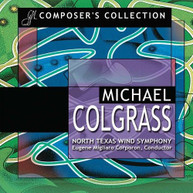 COLGRASS /  NORTH TEXAS WIND SYM / CORPORON - COMPOSER'S COLLECTION: CD