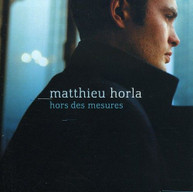 MATTHIEU HORLA - HORS DES MESURES (IMPORT) CD