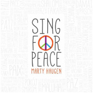 MARTY HAUGEN - SING FOR PEACE CD