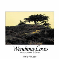 MARTY HAUGEN - WONDROUS LOVE CD