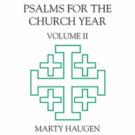 MARTY HAUGEN - PSALMS FOR THE CHURCH YEAR 2 CD