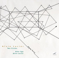 LUCIER:TWO CIRCLES - ALTER EGO ALVIN LUCIER CD