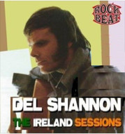DEL SHANNON - IRELAND SESSIONS CD