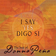 DONNA PENA - I SAY YES/DIGO SI: THE BEST OF DONNA PENA CD.