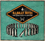 ILLBILLY HITEC - ONE THINGS LEADS TO ANOTHER VINYL