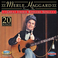 MERLE HAGGARD - SINGS THE GREAT JIMMIE RODGERS SONGS CD