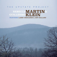 REBECCA MARTIN / GUILLERMO  KLEIN - THE UPSTATE PROJECT CD