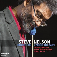 STEVE NELSON - BROTHERS UNDER THE SUN CD