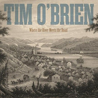 TIM O'BRIEN - WHERE THE RIVER MEETS THE ROAD CD