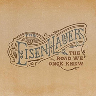 EISENHAUERS - THE ROAD WE ONCE KNEW CD