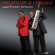 PIECES OF A DREAM - JUST FUNKIN'AROUND CD