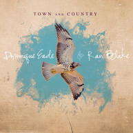 DOMINIQUE EADE / RAN  BLAKE - TOWN & COUNTRY CD