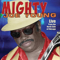 MIGHTY JOE YOUNG - LIVE FROM THE NORTH SIDE OF CHICAGO CD