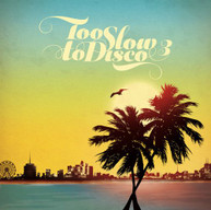 TOO SLOW TO DISCO 3 / VARIOUS CD