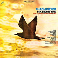 CHARLIE BYRD - SIXTIES BYRD: CHARLIE BYRD PLAYS TODAY'S GREAT CD
