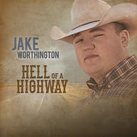 JAKE WORTHINGTON - HELL OF A HIGHWAY CD